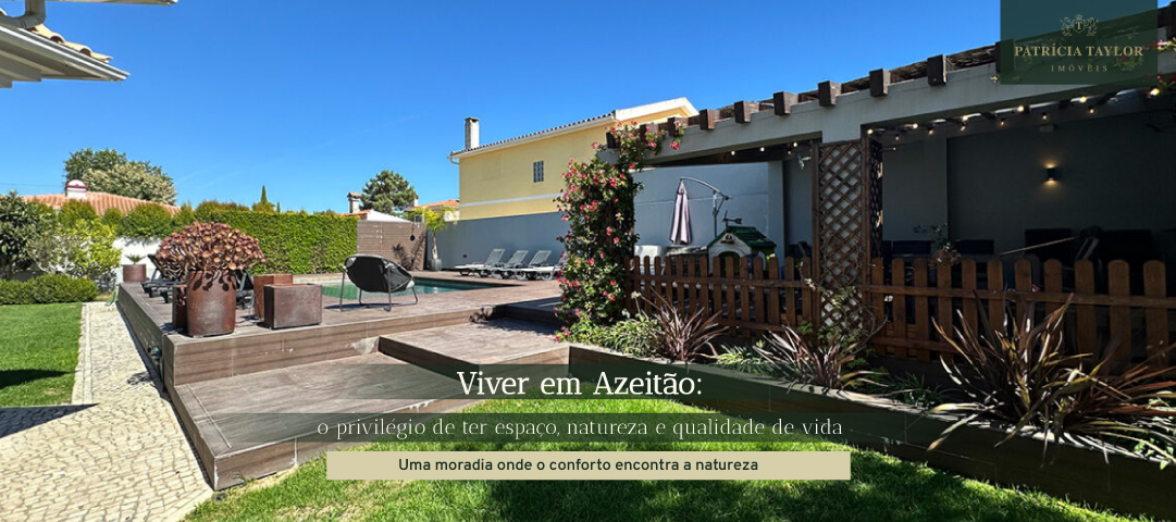 Viver em Azeitão: o privilégio de ter espaço, natureza e qualidade de vida